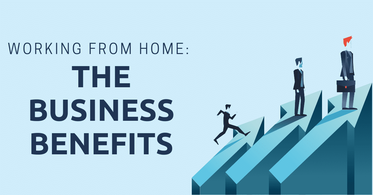 Working From Home: The Business Benefits