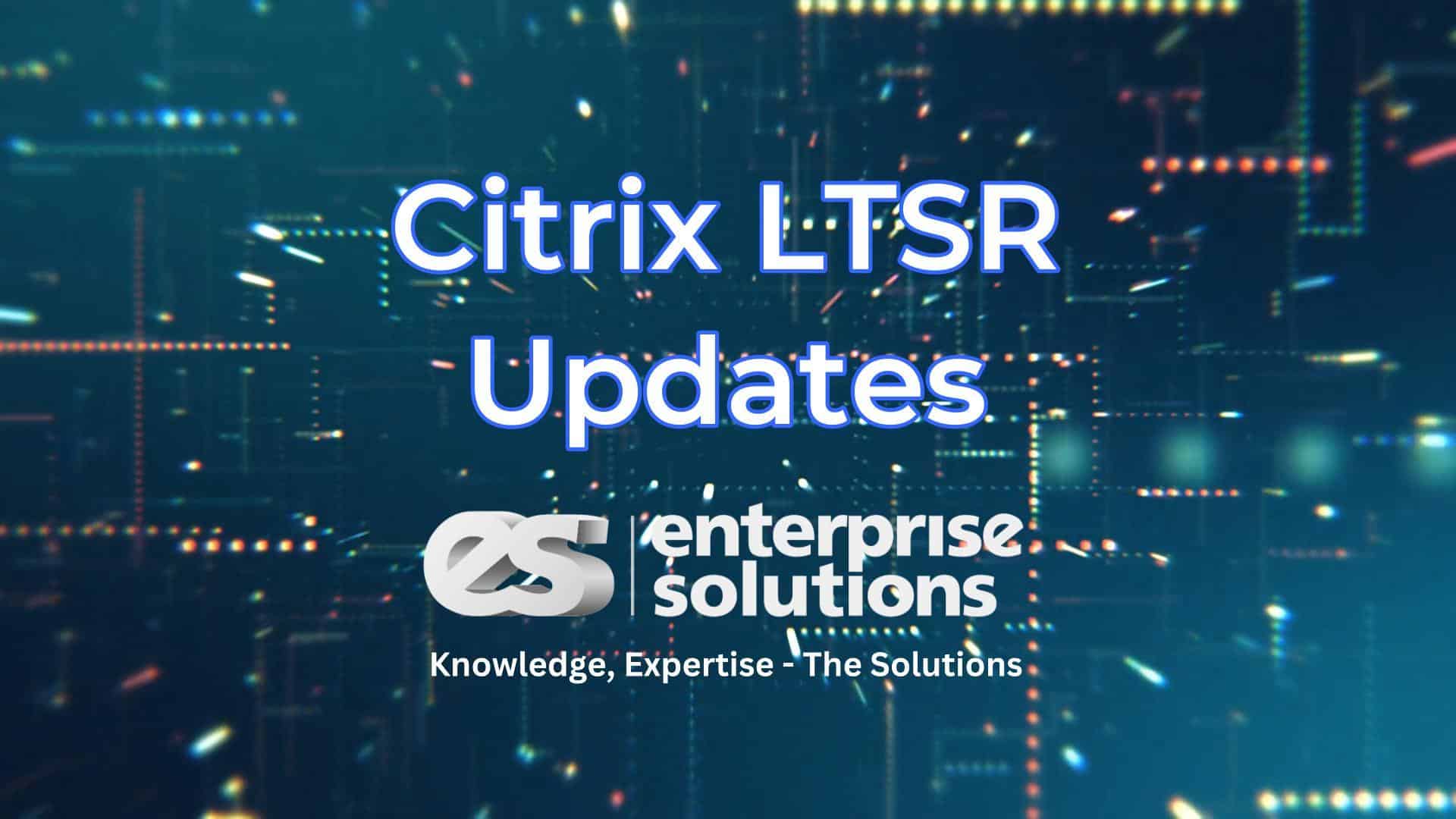 Citrix LTSR Update