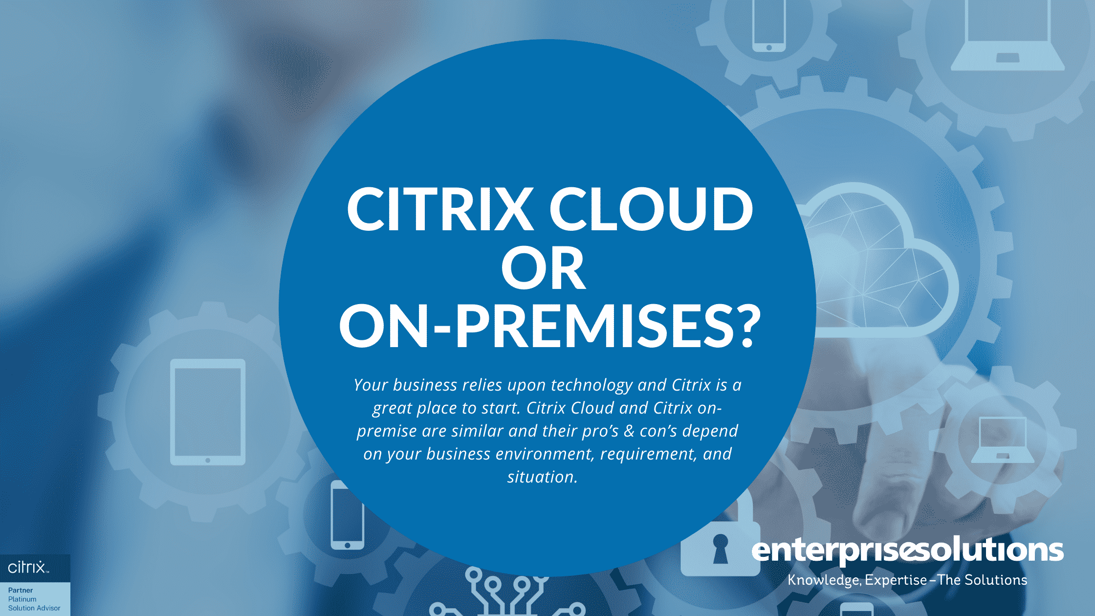 Citrix Cloud or On-Premises?