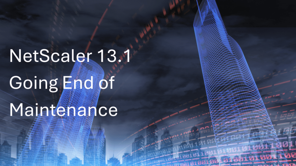 NetScaler 13.1 End of Maintenance
